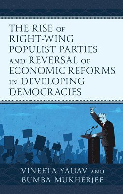 The Rise of Right-Wing Populist Parties and Reversal of Economic Reforms in Developing Democracies 1