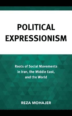 Reza Mohajer - Political Expressionism, Inbunden