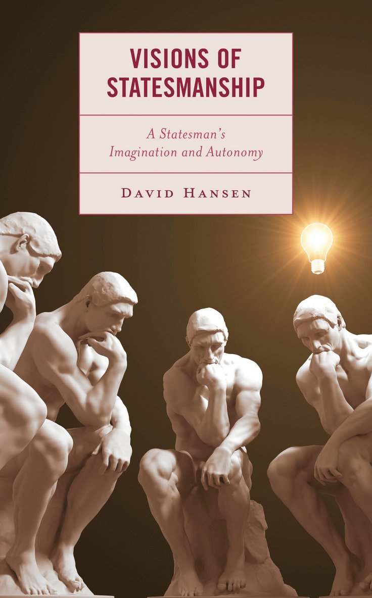 David Hansen - Visions of Statesmanship, Inbunden