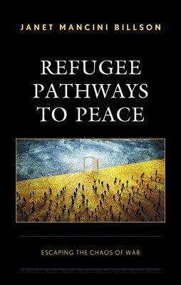Janet Mancini Billson - Refugee Pathways to Peace, Inbunden