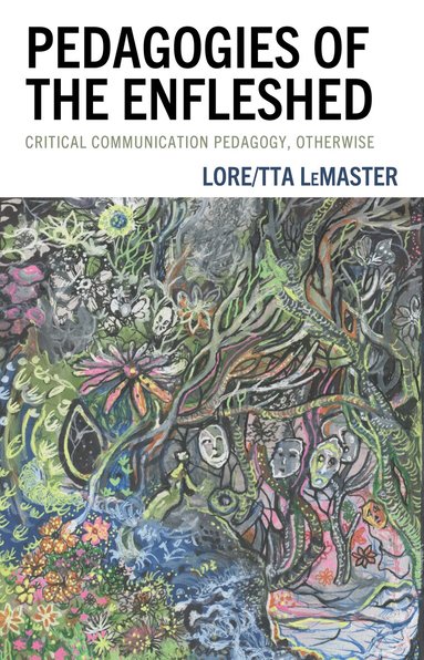 Lore/tta LeMaster - Pedagogies of the Enfleshed, Inbunden
