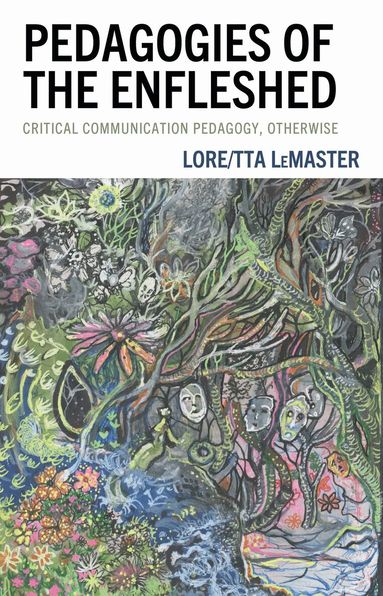 Lore/tta LeMaster - Pedagogies of the Enfleshed, Häftad
