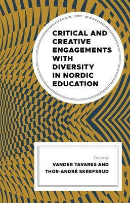 bokomslag Critical and Creative Engagements with Diversity in Nordic Education