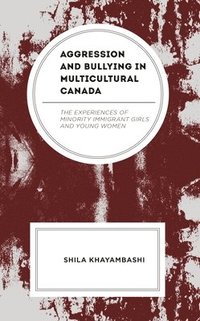 bokomslag Aggression and Bullying in Multicultural Canada