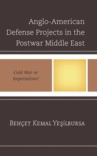 bokomslag Anglo-American Defense Projects in the Postwar Middle East