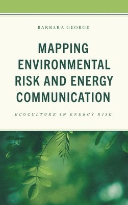 bokomslag Mapping Environmental Risk and Energy Communication