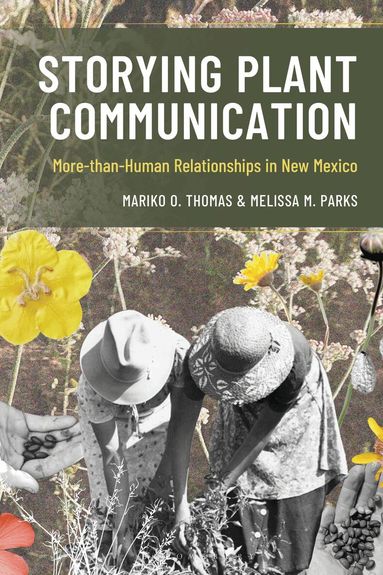 Mariko Oyama Thomas, Melissa M. Parks - Storying Plant Communication, Inbunden