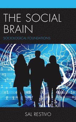 Sal Restivo - Social Brain, Inbunden