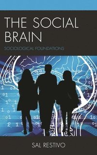 bokomslag The Social Brain: Sociological Foundations