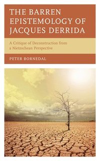 bokomslag The Barren Epistemology of Jacques Derrida