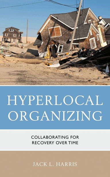 Jack L. Harris - Hyperlocal Organizing, Inbunden