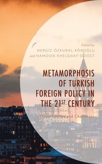 bokomslag Metamorphosis of Turkish Foreign Policy in the 21st Century