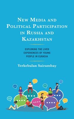 bokomslag New Media and Political Participation in Russia and Kazakhstan