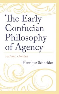 bokomslag The Early Confucian Philosophy of Agency