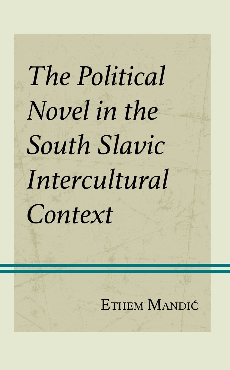 Ethem Mandic - Political Novel in the South Slavic Intercultural Context, Inbunden