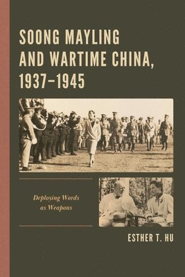 bokomslag Soong Mayling and Wartime China, 1937-1945