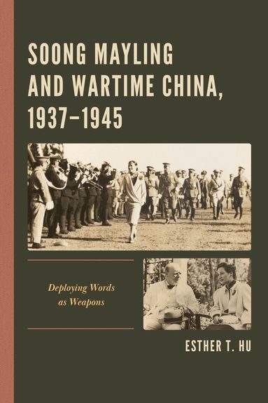 Esther T. Hu - Soong Mayling and Wartime China, 1937-1945, Häftad