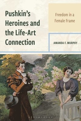 bokomslag Pushkin's Heroines and the Life-Art Connection