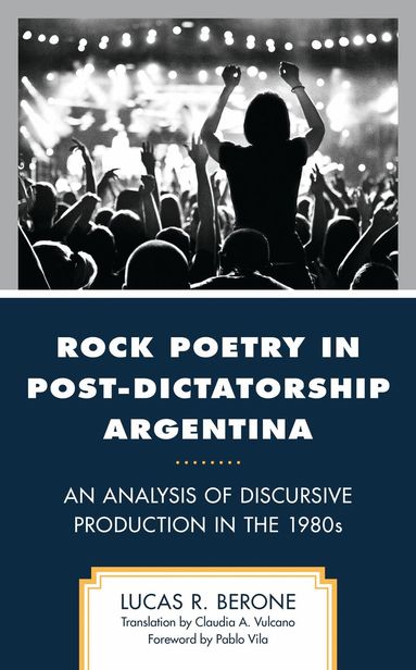 Lucas R. Berone - Rock Poetry in Post-Dictatorship Argentina, Inbunden