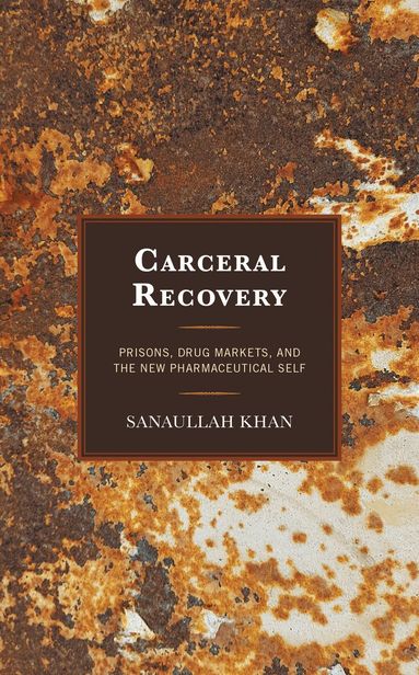Sanaullah Khan - Carceral Recovery, Inbunden