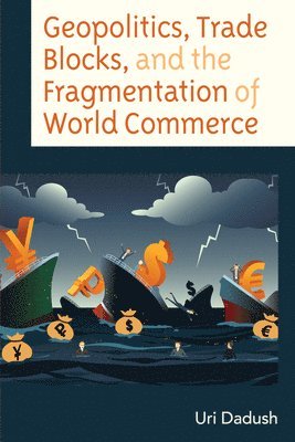 Geopolitics, Trade Blocks, and the Fragmentation of World Commerce 1