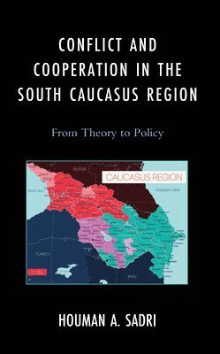 Conflict and Cooperation in the South Caucasus Region 1