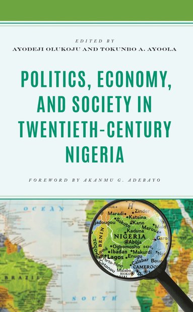 bokomslag Politics, Economy, and Society in Twentieth-Century Nigeria