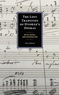 bokomslag Lost Tradition of Dvorák's Operas