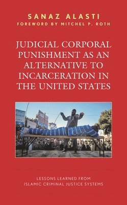bokomslag Judicial Corporal Punishment as an Alternative to Incarceration in the United States