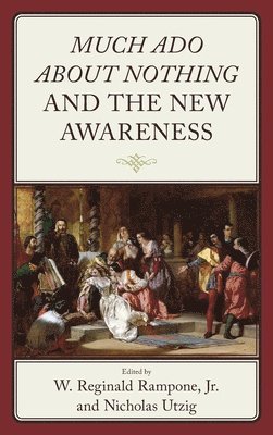 W. Reginald Rampone Jr., Nicholas M. Utzig, W. Reginald Rampone - Much Ado about Nothing and the New Awareness, Inbunden
