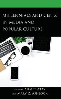 bokomslag Millennials and Gen Z in Media and Popular Culture