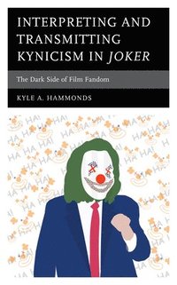bokomslag Interpreting and Transmitting Kynicism in Joker