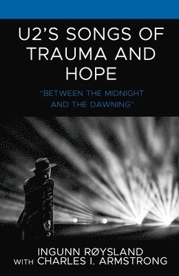 U2s Songs of Trauma and Hope 1