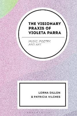 bokomslag Visionary Praxis of Violeta Parra