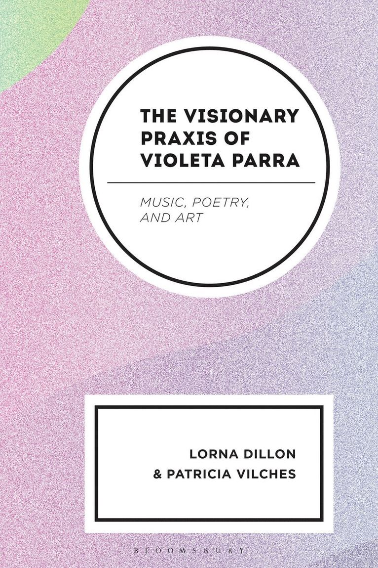 Visionary Praxis of Violeta Parra