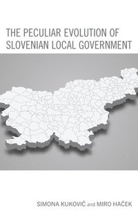 bokomslag The Peculiar Evolution of Slovenian Local Government