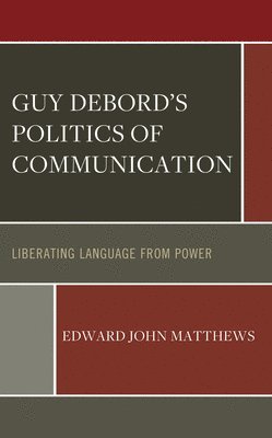 Guy Debords Politics of Communication 1