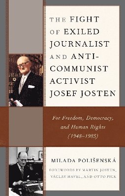 The Fight of Exiled Journalist and Anti-Communist Activist Josef Josten 1