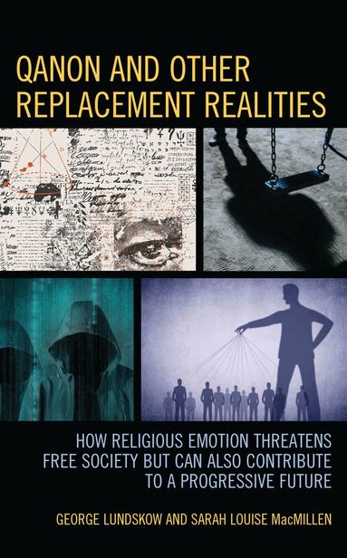 George Lundskow, Sarah MacMillen - QAnon and Other Replacement Realities, Inbunden