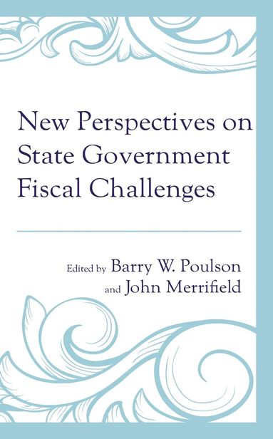 Barry W. Poulson, John Merrifield - New Perspectives on State Government Fiscal Challenges, Inbunden