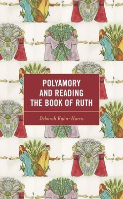 bokomslag Polyamory and Reading the Book of Ruth