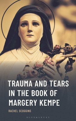 Trauma and Tears in The Book of Margery Kempe