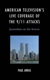 bokomslag American Televisions Live Coverage of the 9/11 Attacks