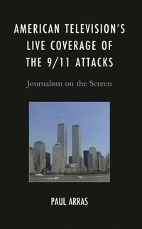 bokomslag American Television's Live Coverage of the 9/11 Attacks