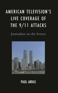 bokomslag American Televisions Live Coverage of the 9/11 Attacks