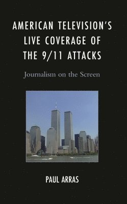 bokomslag American Television's Live Coverage of the 9/11 Attacks