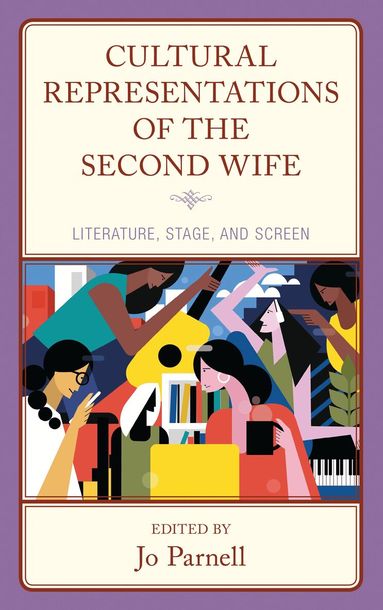 Jo Parnell - Cultural Representations of the Second Wife, Inbunden