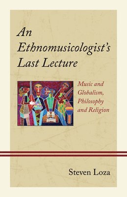 An Ethnomusicologists Last Lecture 1