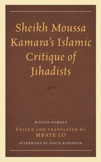 bokomslag Sheikh Moussa Kamaras Islamic Critique of Jihadists