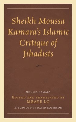 bokomslag Sheikh Moussa Kamaras Islamic Critique of Jihadists